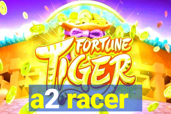 a2 racer - riscando o asfalto assistir